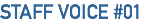 STAFF VOICE #01