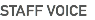 STAFF VOICE